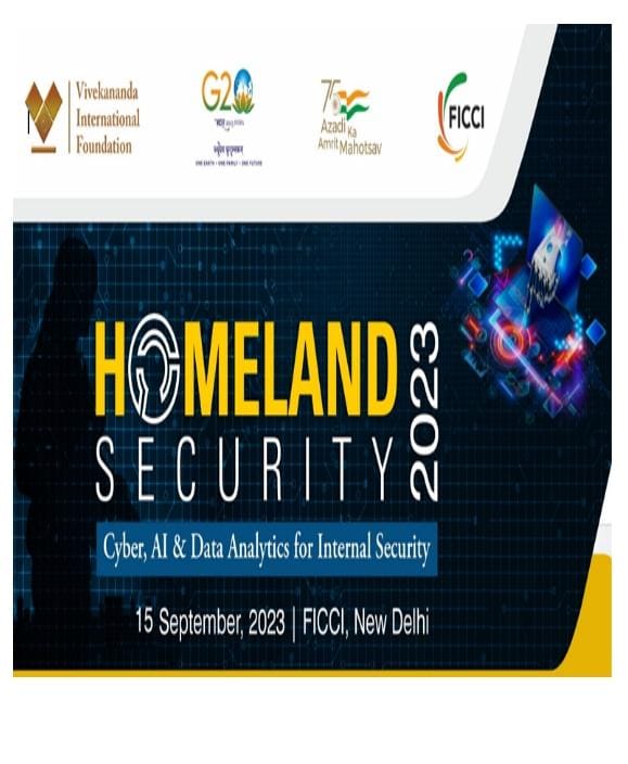 “FICCI Homeland Security Conference 2023: Leveraging AI & Data Analytics to Safeguard National Security from Emerging Cyber Threats”