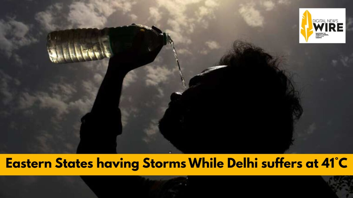 Delhi suffers heatwave at 41°C While Eastern States having Storms. Is India Bracing for 2 Extreme Weather Fronts in 1 Day?