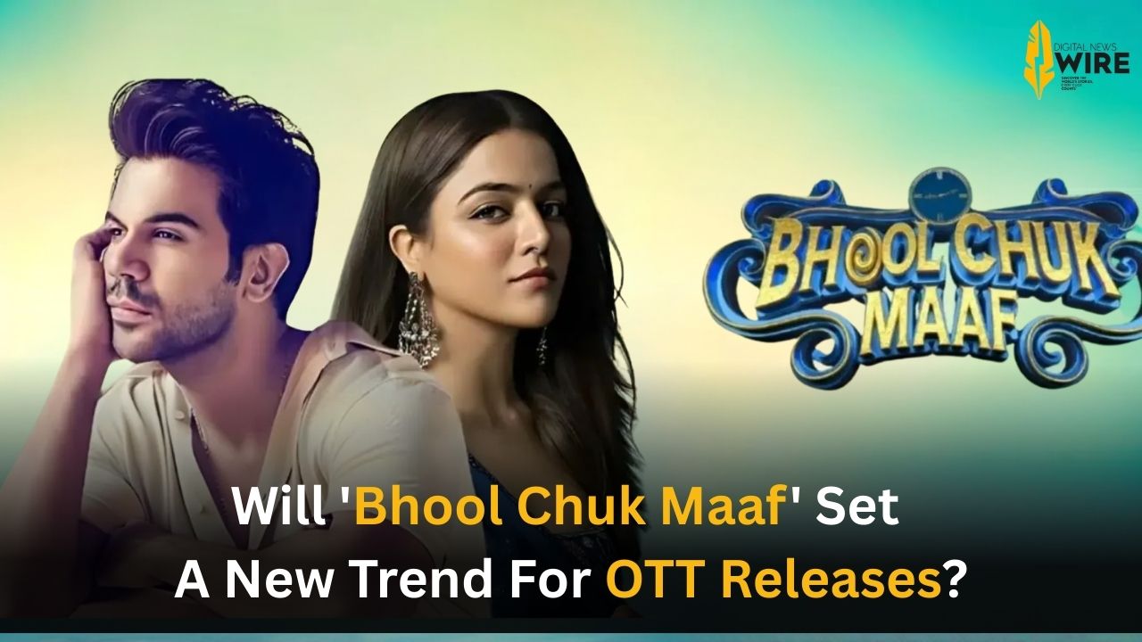 Will ‘Bhool Chuk Maaf’ Set a New Trend for OTT Releases?