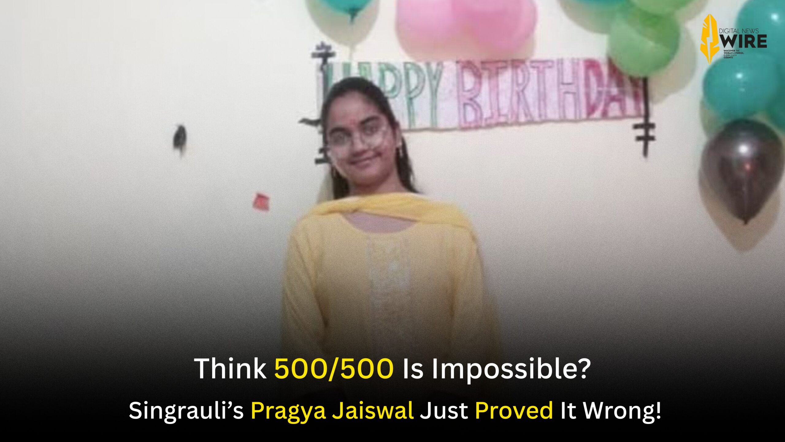 Think 500/500 Is Impossible? Singrauli’s Pragya Jaiswal Just Proved It Wrong!