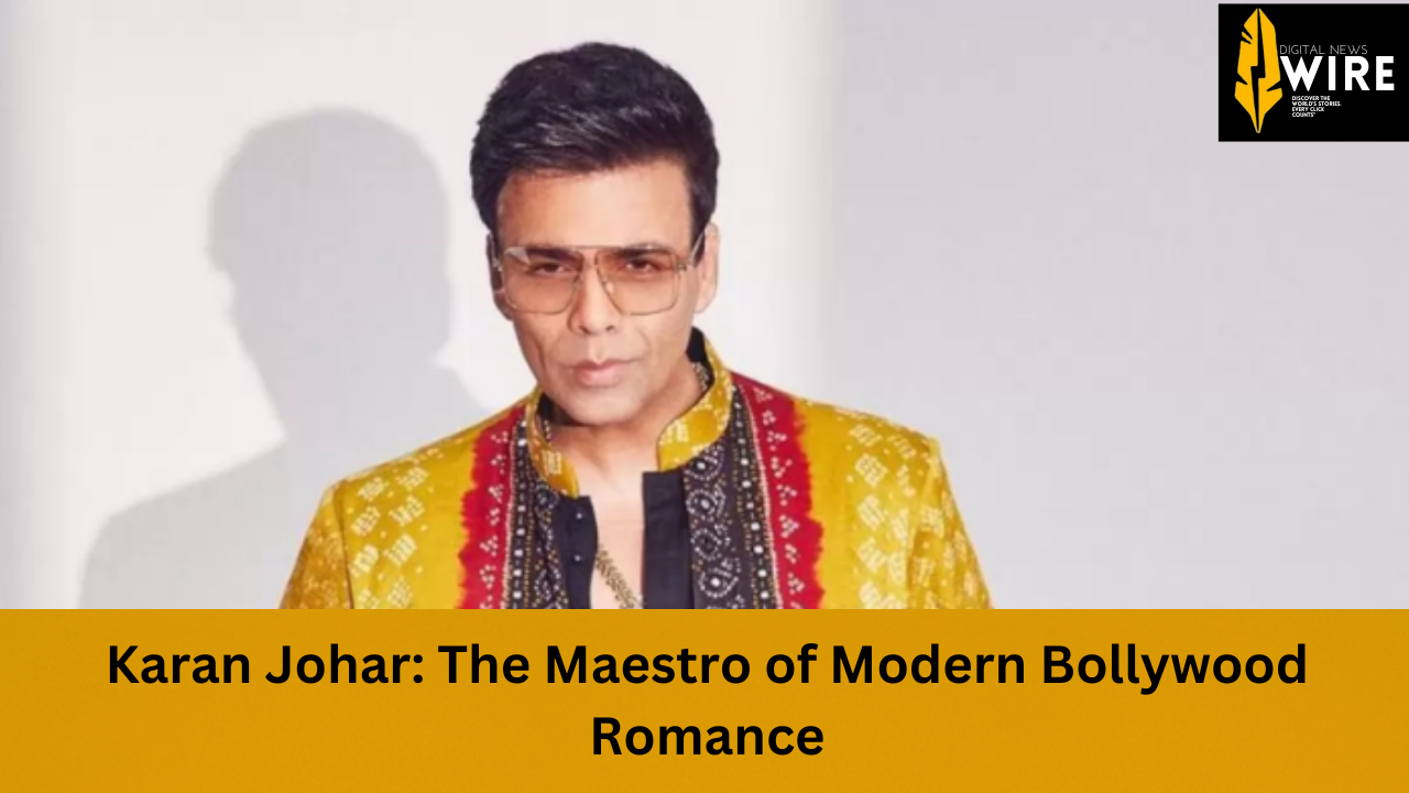Karan Johar: The Maestro of Modern Bollywood Romance
