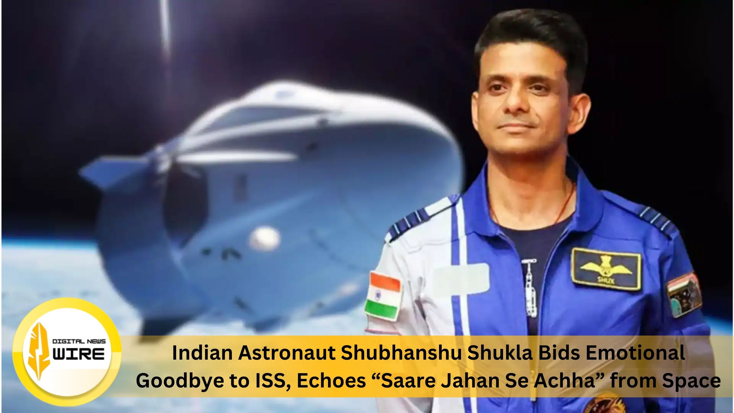 Indian Astronaut Shubhanshu Shukla Bids Emotional Goodbye to ISS, Echoes “Saare Jahan Se Achha” from Space