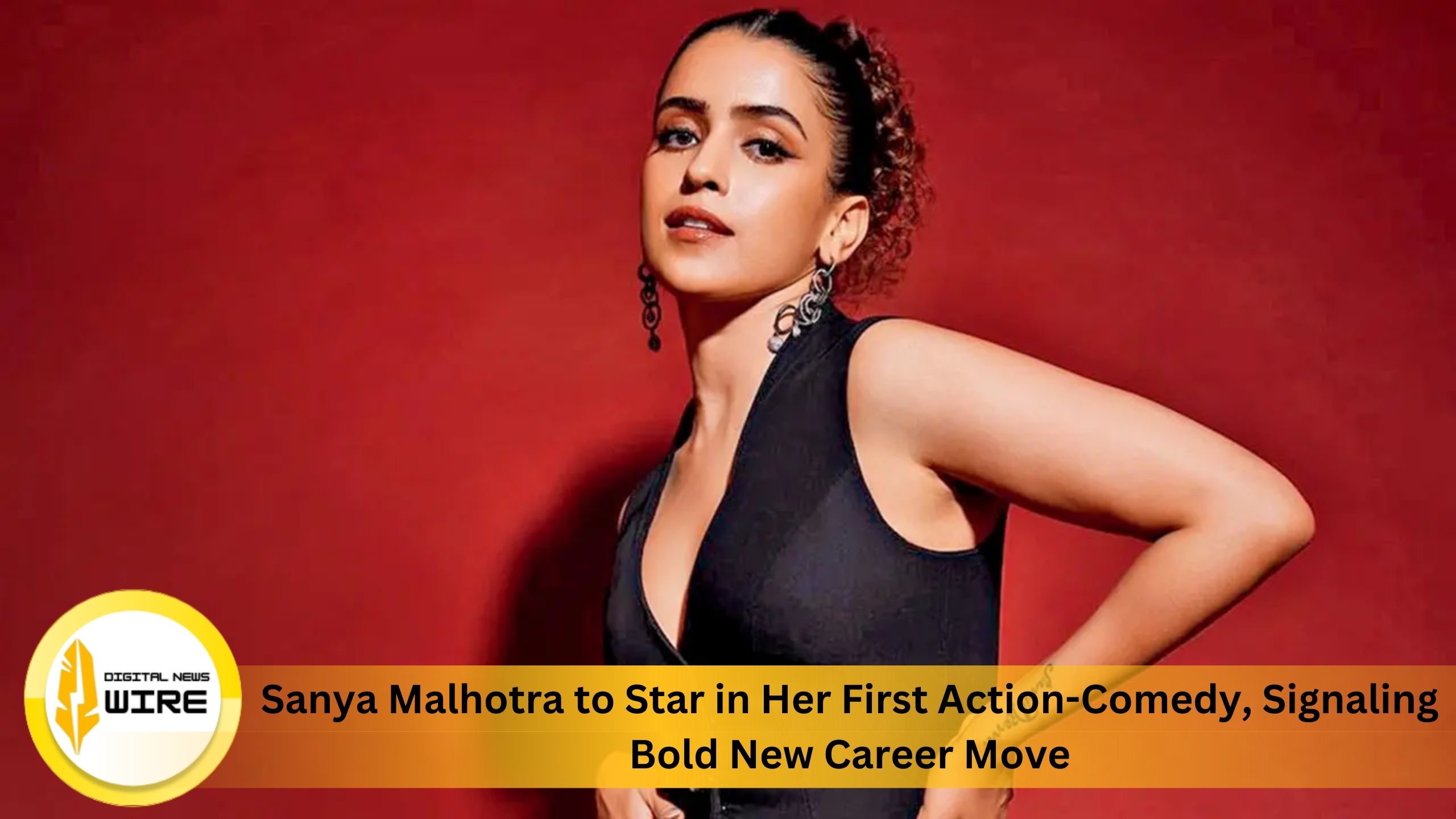 Sanya Malhotra to Star in Her First Action-Comedy, Signaling Bold New Career Move