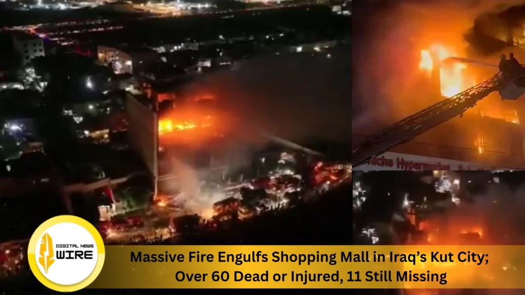 Massive Fire Engulfs Shopping Mall in Iraq’s Kut City; Over 60 Dead or Injured, 11 Still Missing