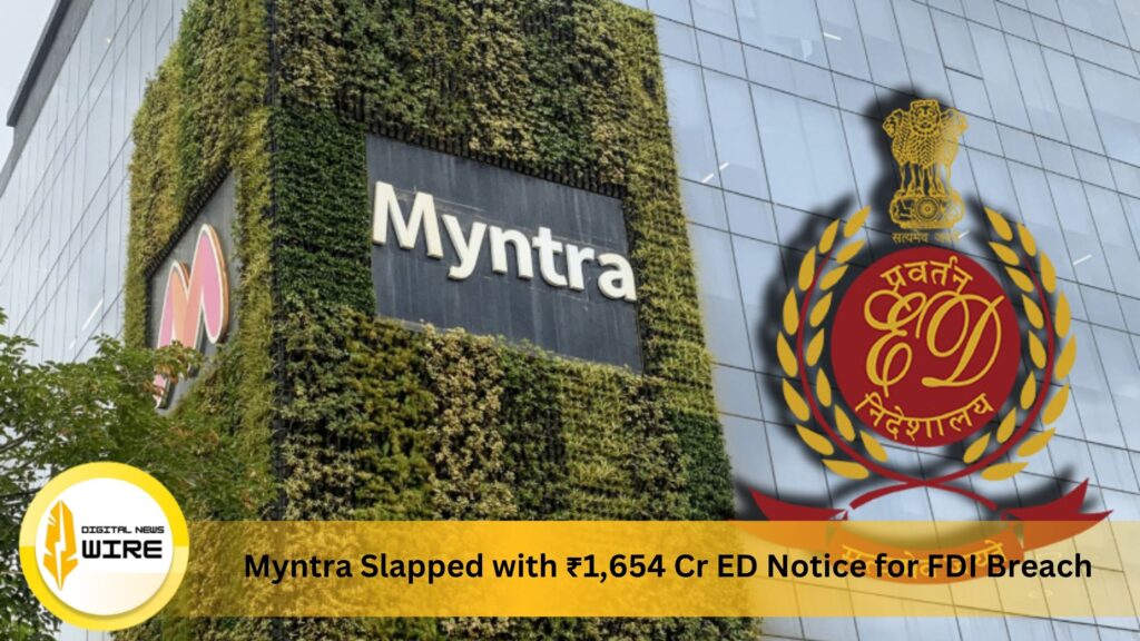 Myntra Slapped with ₹1,654 Cr ED Notice for FDI Breach