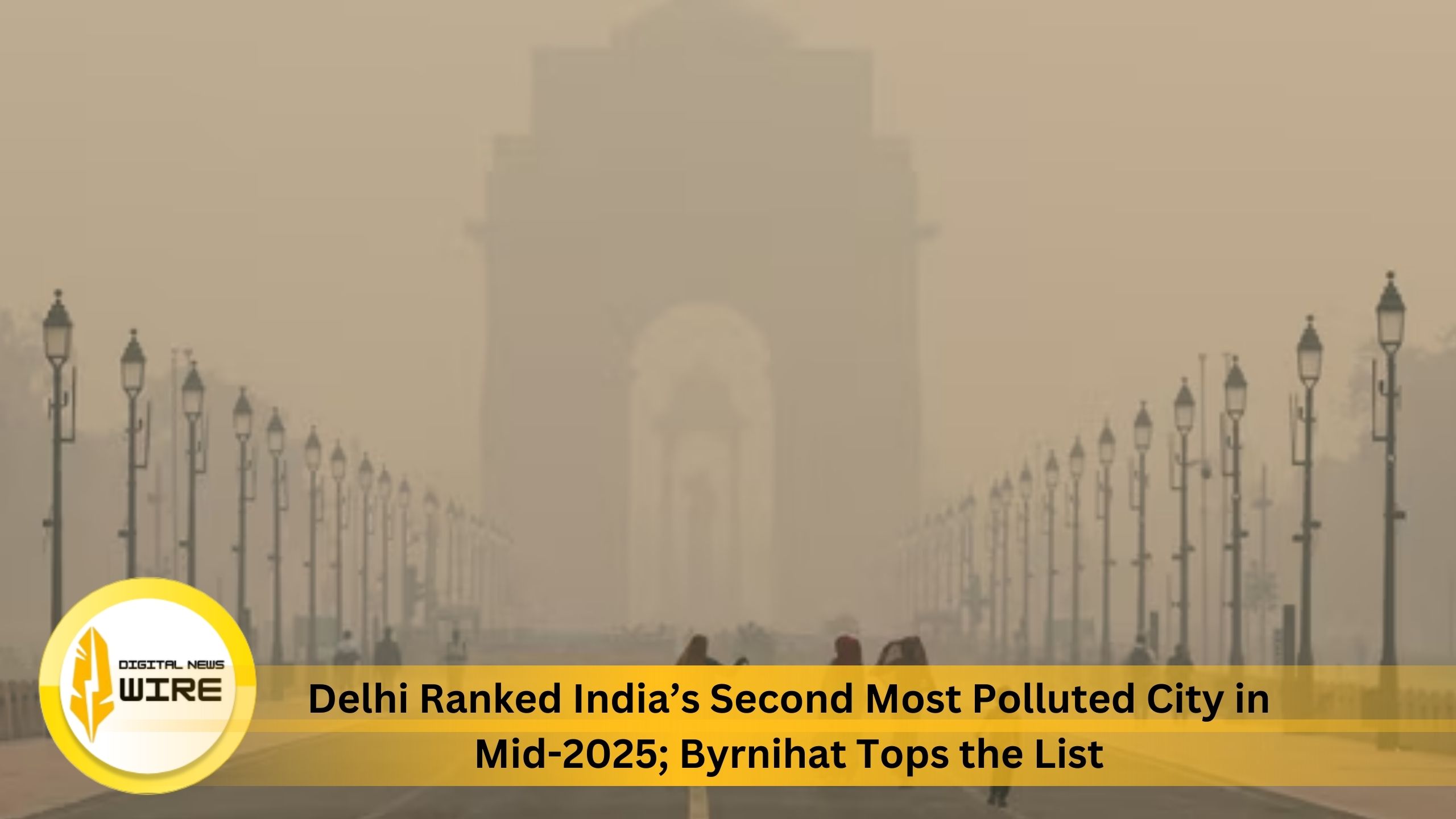 Delhi Ranked India’s Second Most Polluted City in Mid-2025; Byrnihat Tops the List