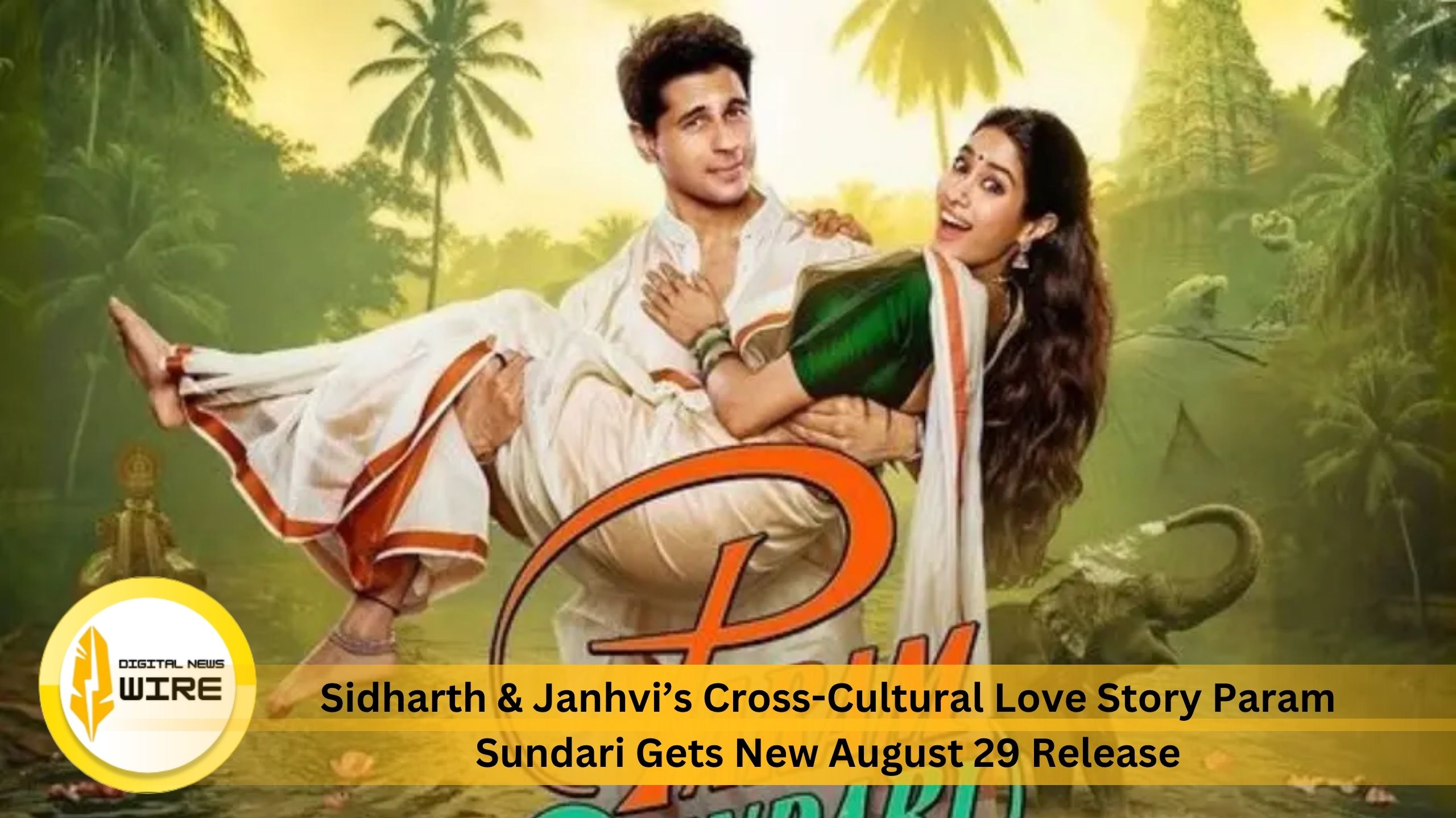 Sidharth & Janhvi’s Cross-Cultural Love Story Param Sundari Gets New August 29 Release