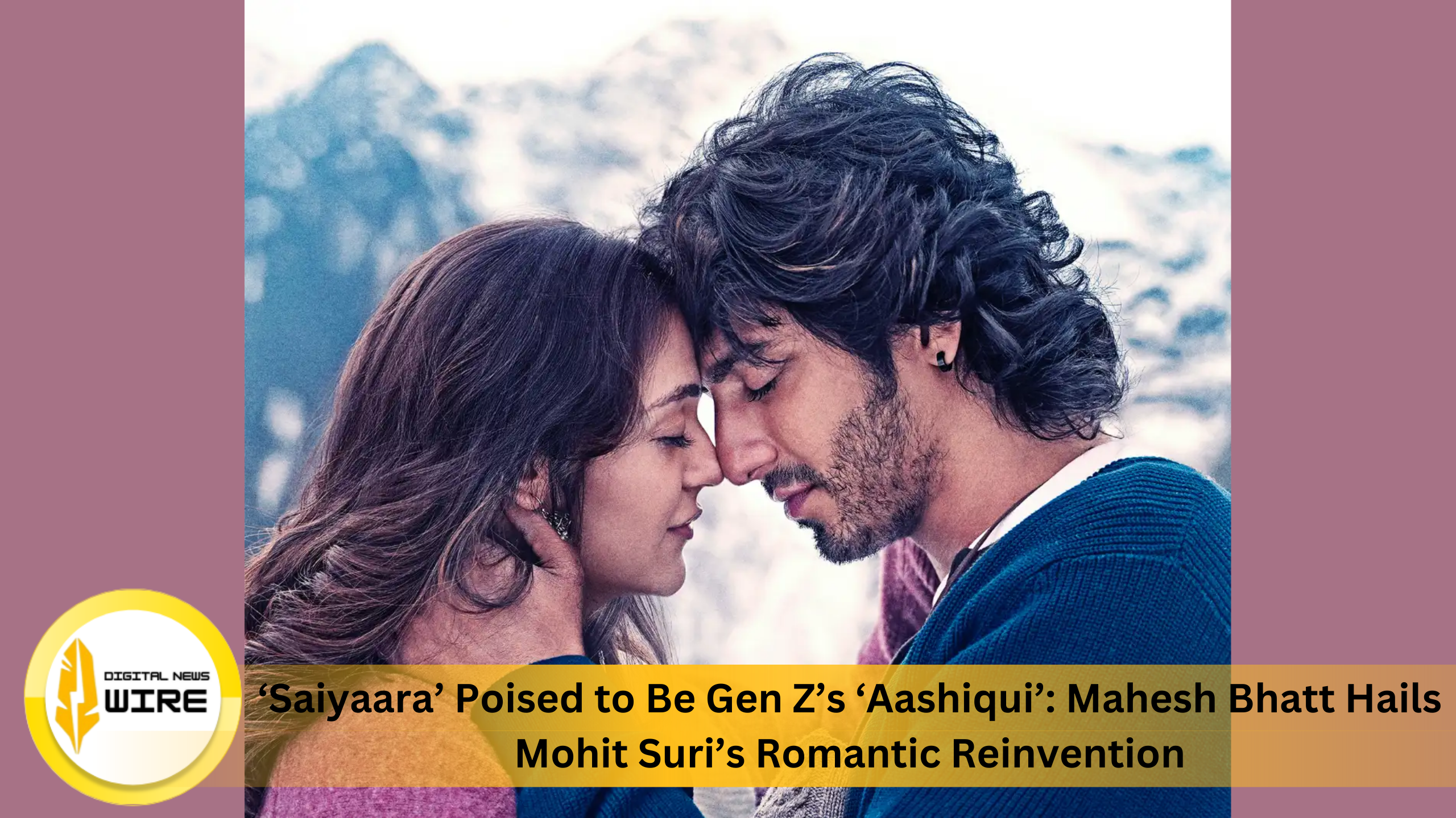‘Saiyaara’ Poised to Be Gen Z’s ‘Aashiqui’: Mahesh Bhatt Hails Mohit Suri’s Romantic Reinvention