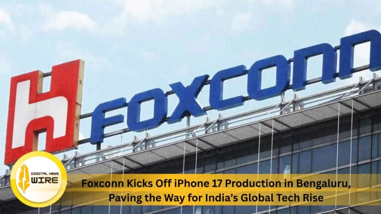 Foxconn Kicks Off iPhone 17 Production in Bengaluru, Paving the Way for India’s Global Tech Rise