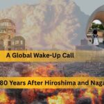 80 Years After Hiroshima and Nagasaki