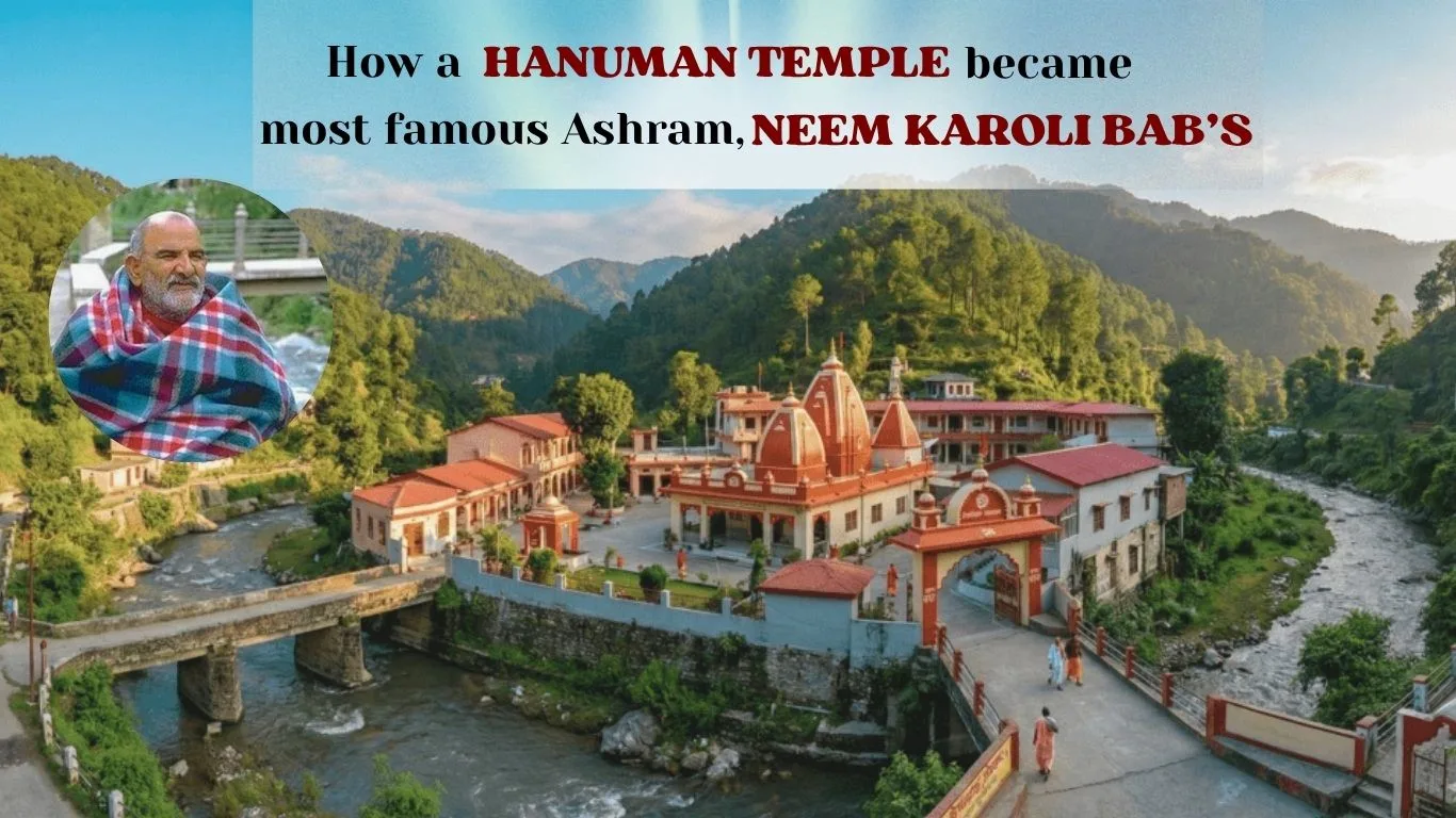 The Story of Kainchi Dham: How a Hanuman Temple Became Neem Karoli Baba's Most Famous Ashram